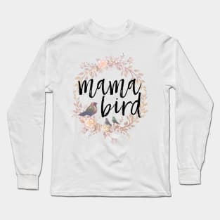 Mama Bird Long Sleeve T-Shirt
